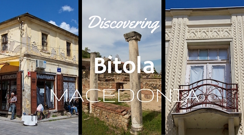 Discovering Bitola: Macedonia’s most underrated town?