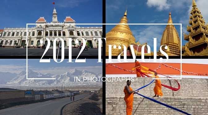 2012: 12 Months of Travel in Photographs