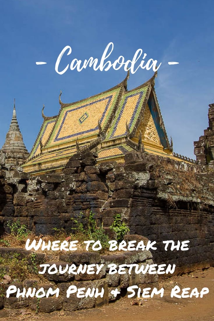 Where to break the journey between Siem Reap and Phnom Penh in #Cambodia #travel #SEAsia #backpacking #offthebeatenpath #alternativetravel