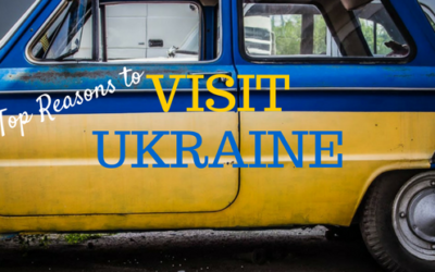 Top Reasons to Visit Ukraine on your Next Holiday