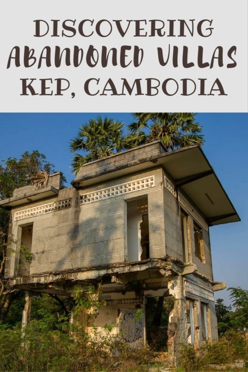 Kep's Abandoned Villas Cambodia