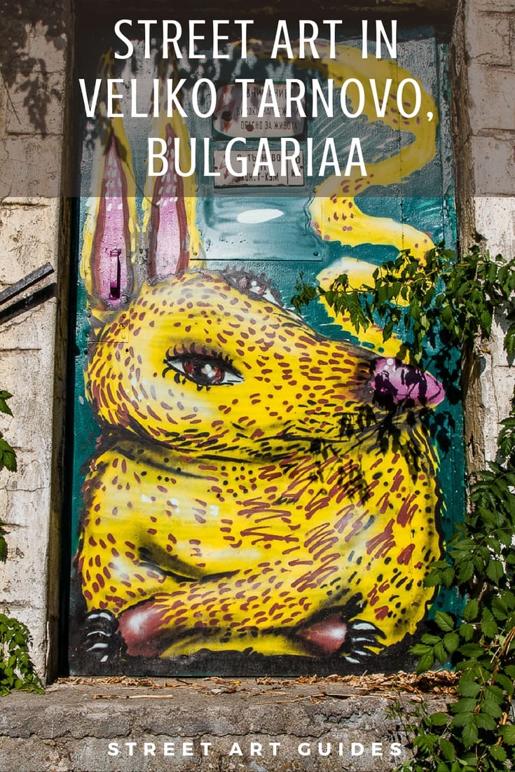 Street Art in Veliko Tarnovo, Bulgaria | Photographs and Walking Tour Map