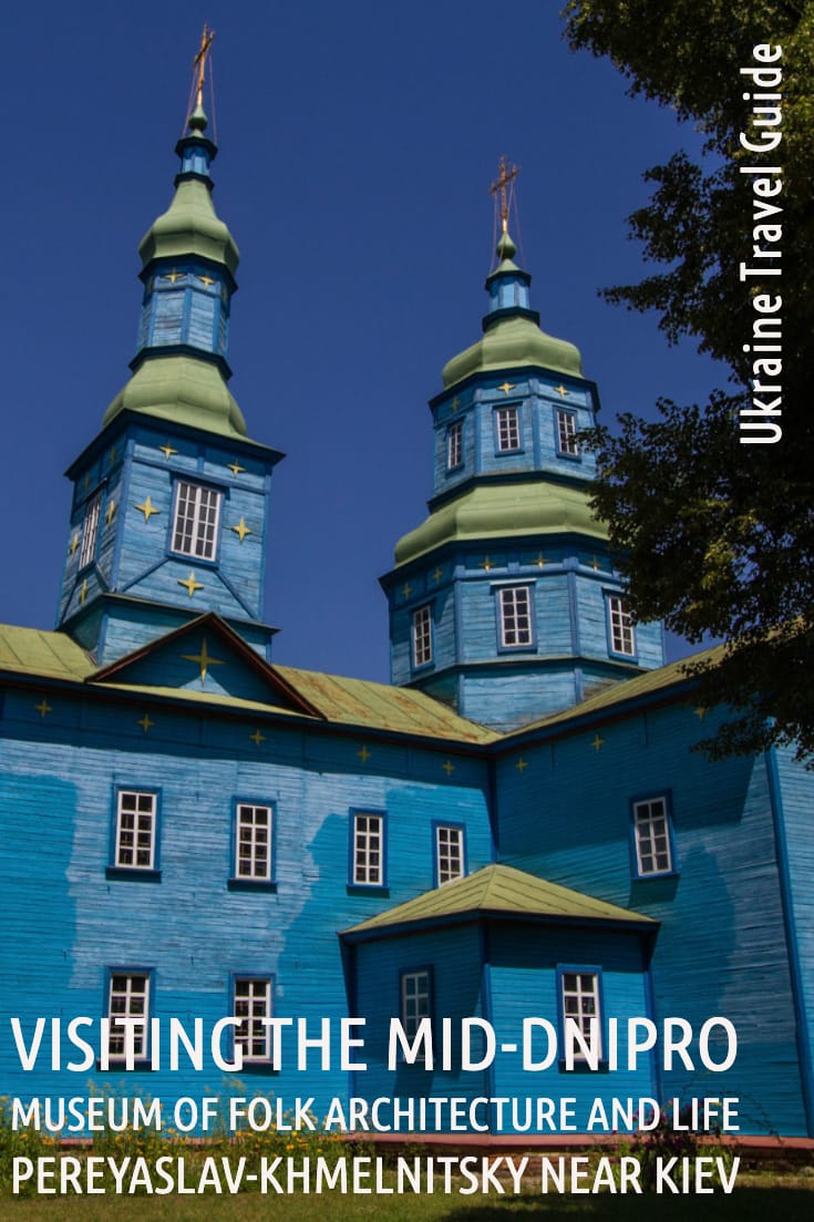 Visiting the Mid-Dnipro Museum of Folk Architecture and Life Pereyaslav-Khmelnitsky, Ukraine. A great day trip from Kiev. #openairmuseum #folkvillage #kyiv