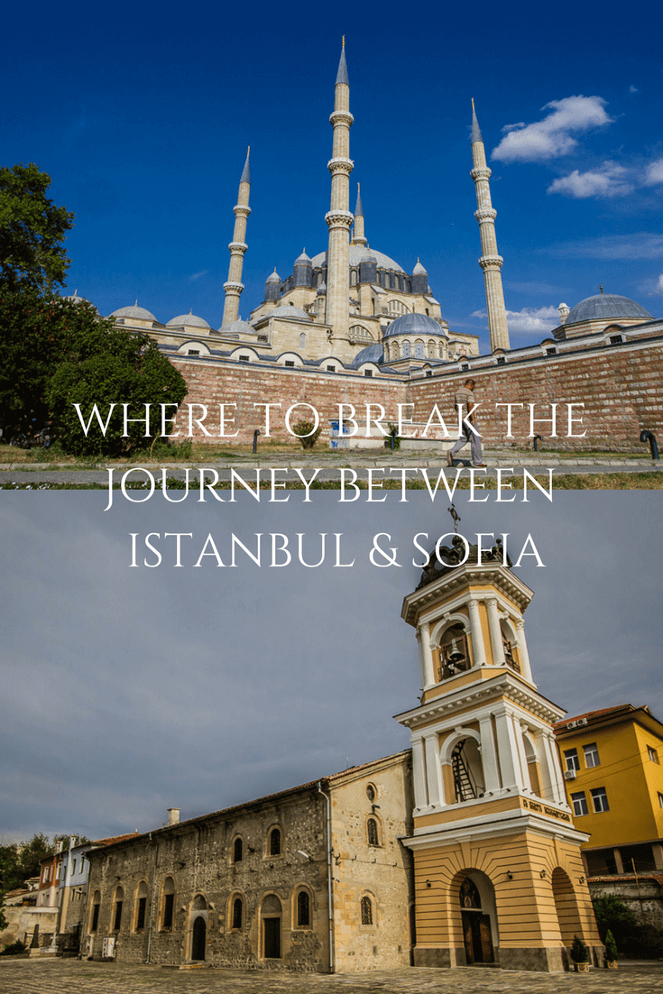 Where to break the journey between Istanbul and Sofia