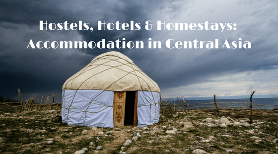 Recommended Hotels and Homestays in Central Asia