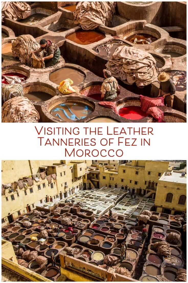 Visiting the Leather Tanneries of Fez in Morocco #travel #NorthAfrica