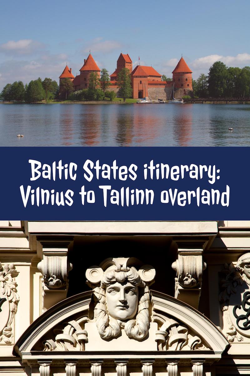 Baltic States itinerary: Vilnius to Tallinn overland 