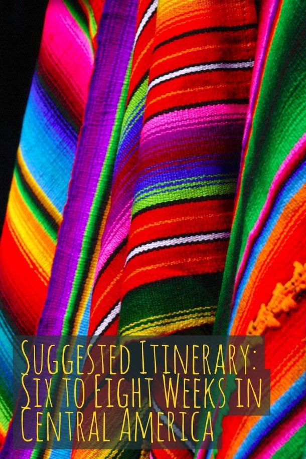 Suggested Six To Eight Weeks Central America Itinerary suggested-six-to-eight-weeks-central-america-itinerary