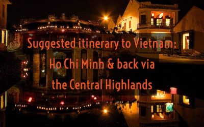 Southern Vietnam Itinerary: Ho Chi Minh City back to Ho Chi Minh City via the Central Highlands