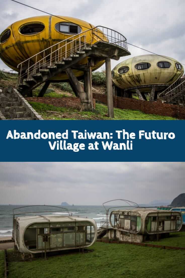 Abandoned Taiwan - The Futuro Village at Wanli #travel #taiwan #wanli #abandonedplaces #URBEX #futuro