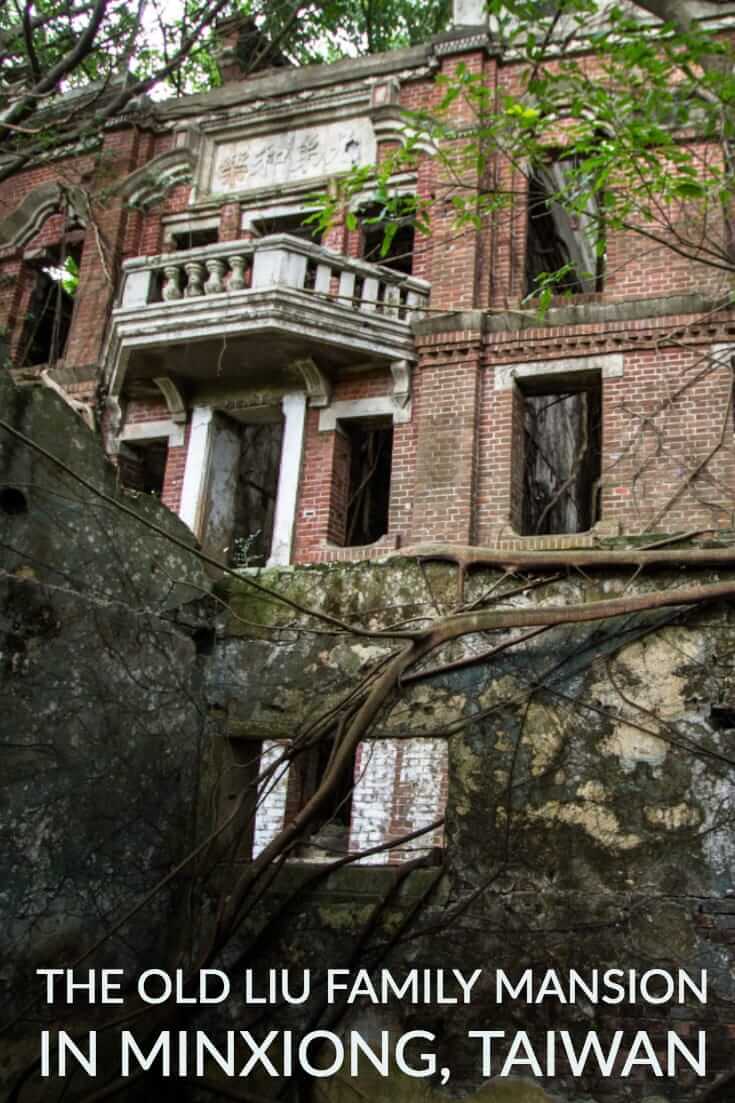 Abandoned Taiwan - The Old Liu Family Mansion at Minxiong