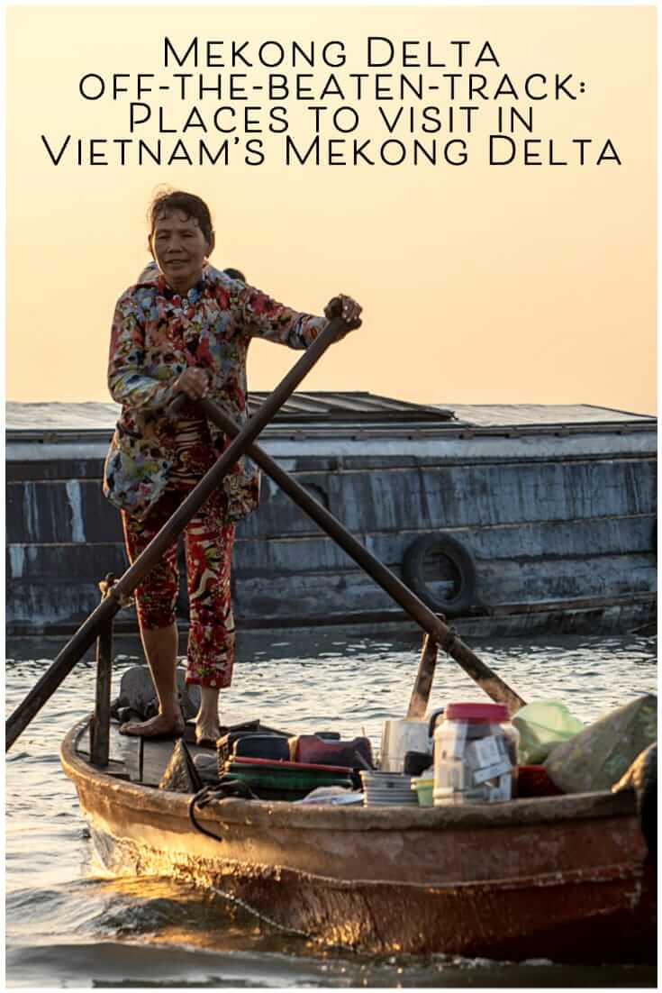 Mekong Delta off-the-beaten-track - Places to visit in Vietnam's Mekong Delta #travel #IndoChina #SEAsia #travelplanning